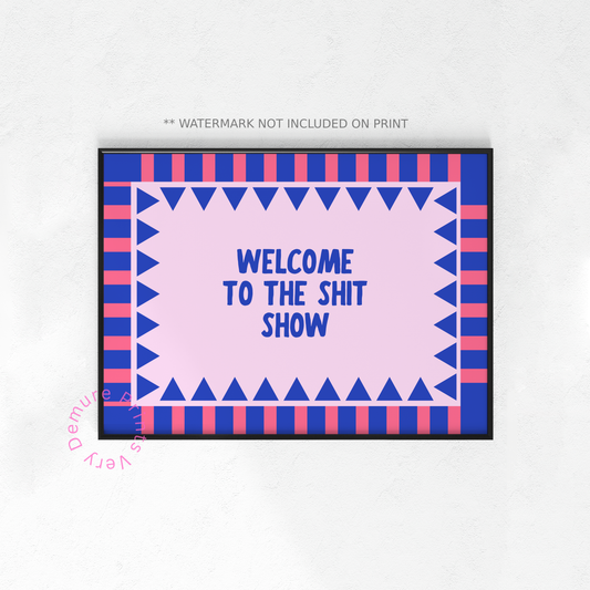 Welcome to the Shit Show - Pink & Blue